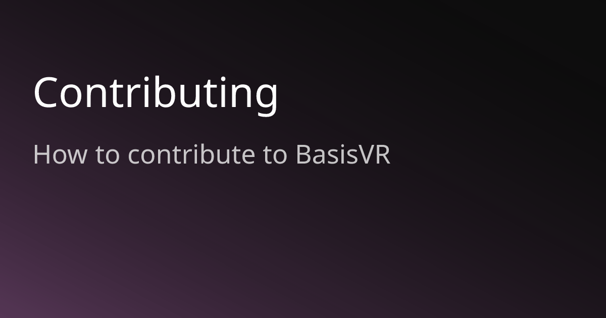 Contributing | BasisVR Docs